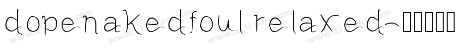dopenakedfoul relaxed字体转换